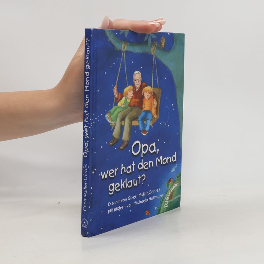 Geert Müller-Gerbes Opa, wer hat den Mond geklaut?