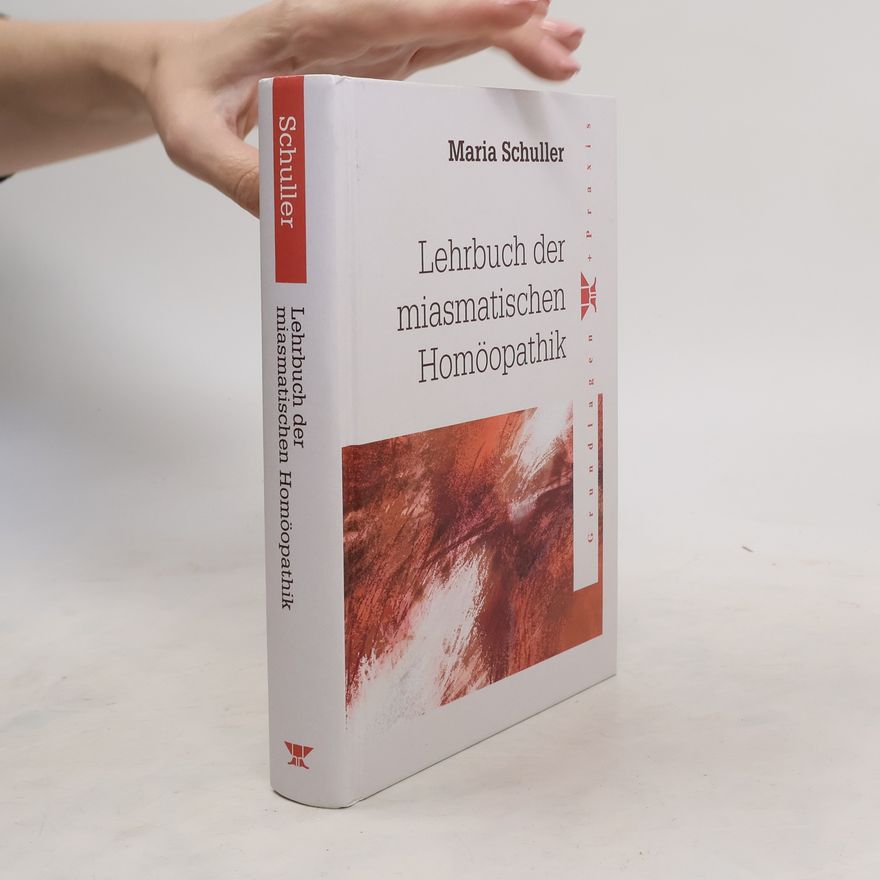 Maria Schuller Lehrbuch der miasmatischen Homöopathik