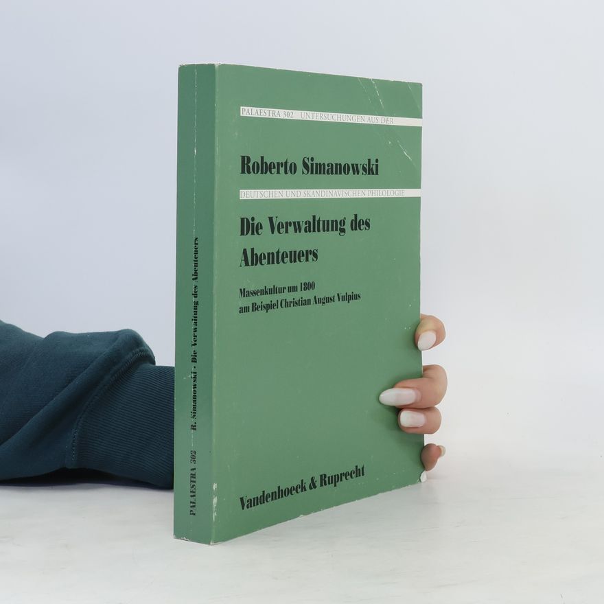 Roberto Simanowski Die Verwaltung des Abenteuers