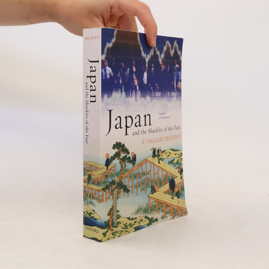 R.Taggart Murphy Japan and the Shackles of the Past
