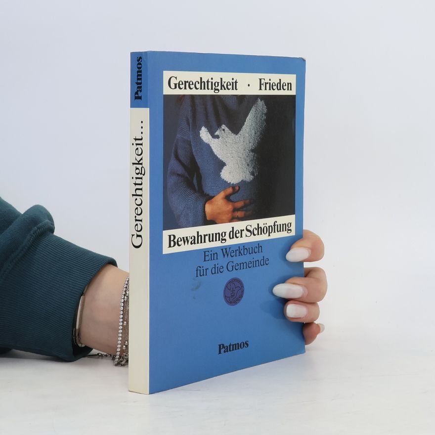 Michael Schibilsky Gerechtigkeit, Frieden, Bewahrung der Schöpfung