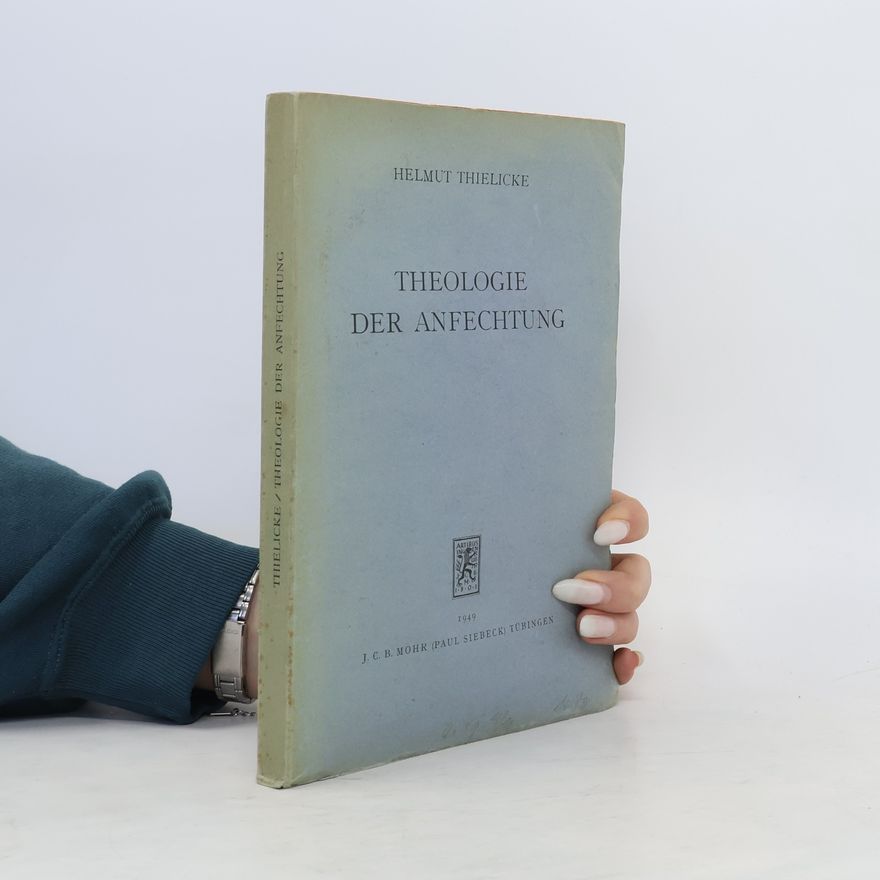 Helmut Thielicke Theologie der Anfechtung
