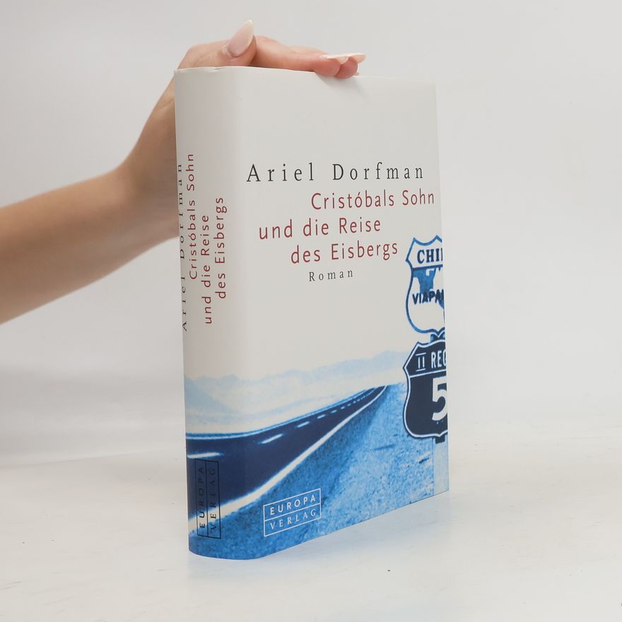 Ariel Dorfman Cristóbals Sohn und die Reise des Eisbergs