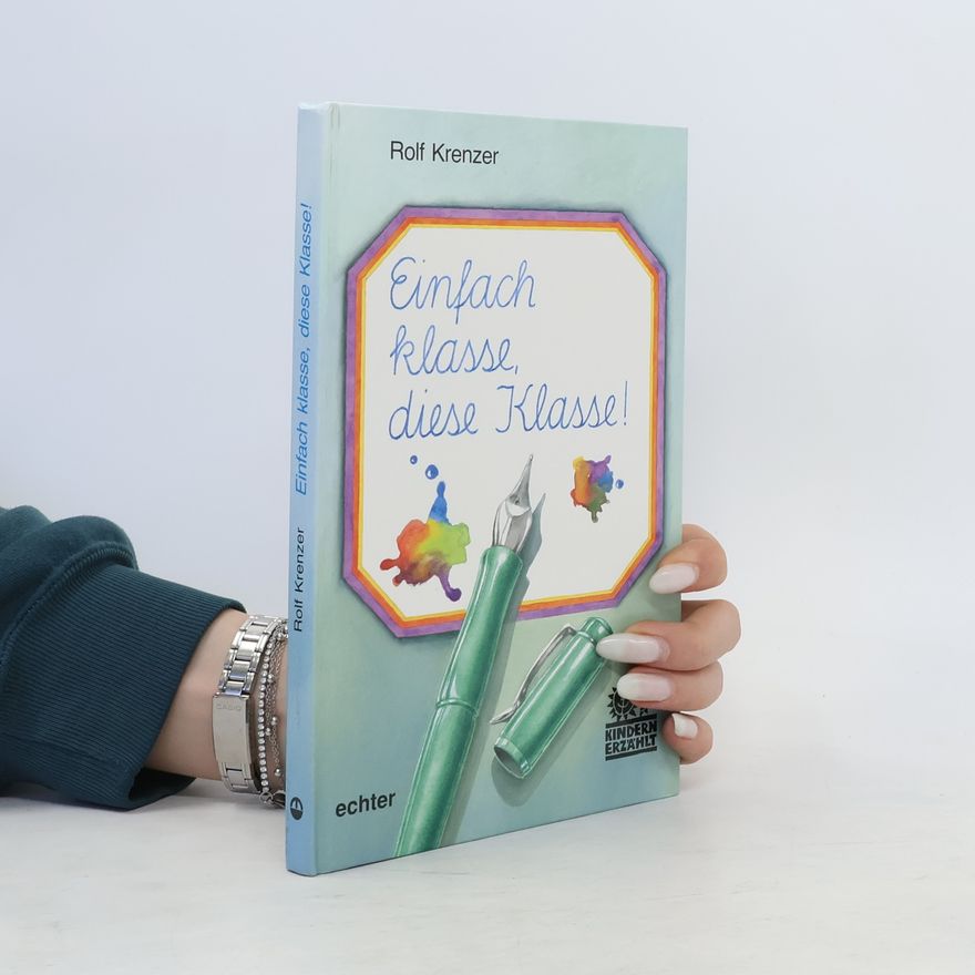 Rolf Krenzer Einfach klasse, diese Klasse!