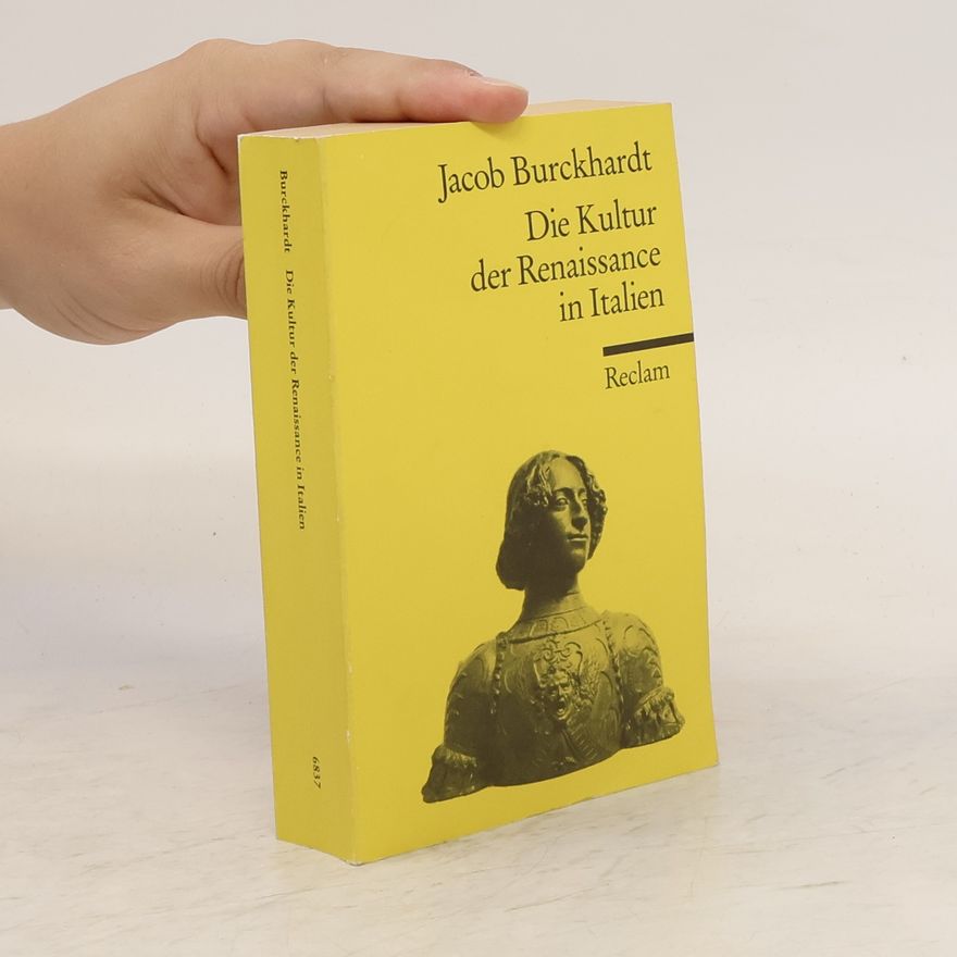 Jacob Burckhardt Die Kultur der Renaissance in Italien