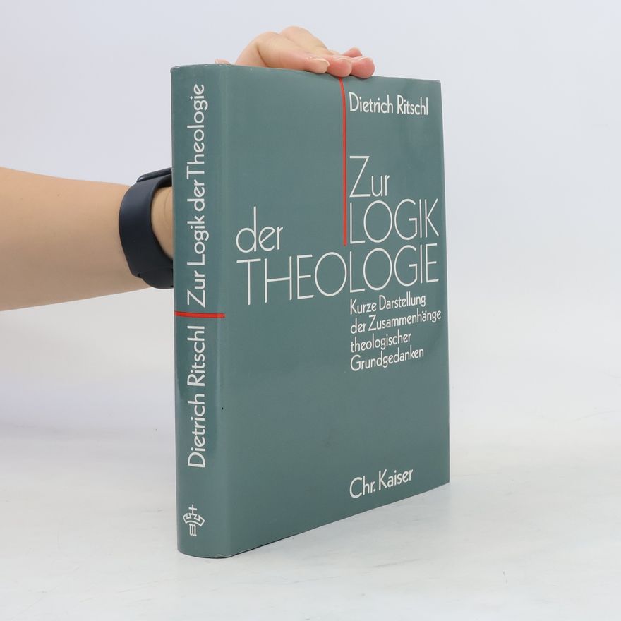 Dietrich Ritschl Zur Logik der Theologie