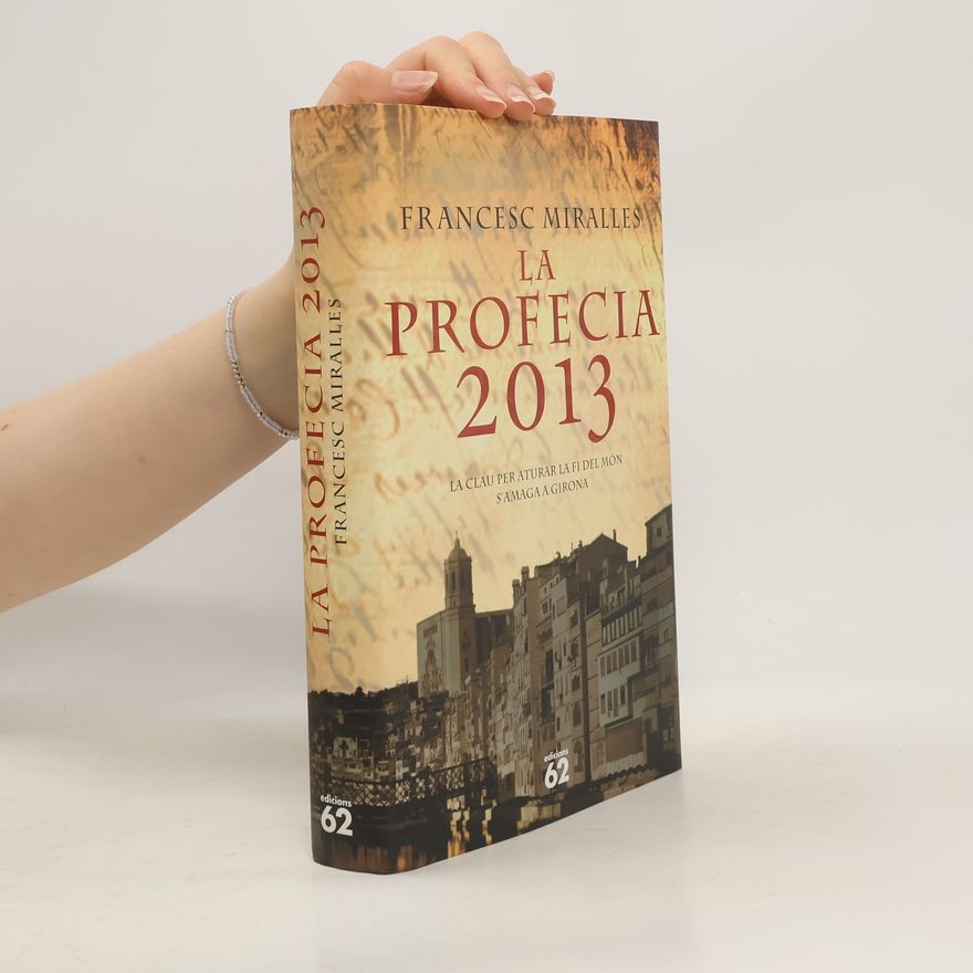 Francesc Miralles i Contijoch La profecia 2013