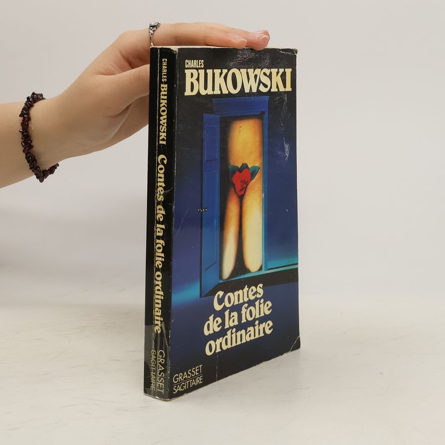 Charles Bukowski Contes de la folie ordinaire