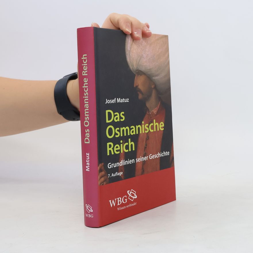 Josef Matuz Das Osmanische Reich