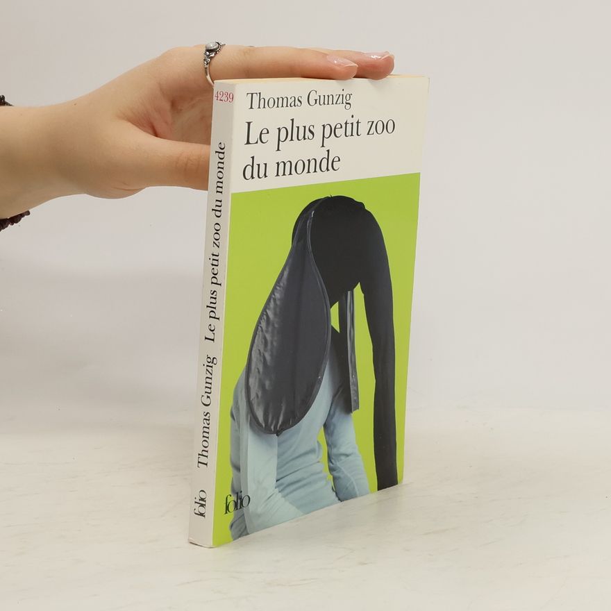 Thomas Gunzig Le plus petit zoo du monde