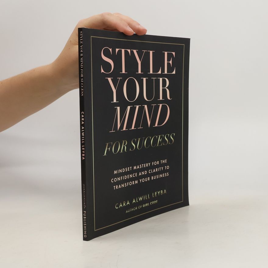 Cara Alwill Leyba Style Your Mind For Success