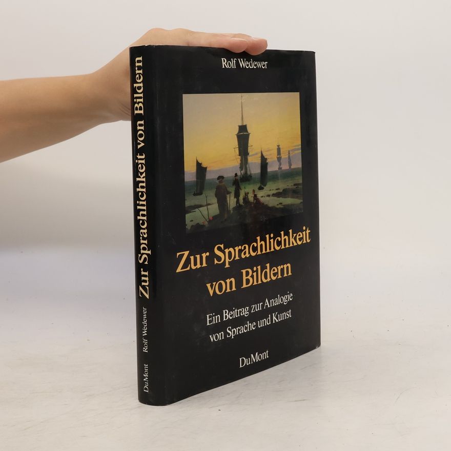 Rolf Wedewer Zur Sprachlichkeit von Bildern