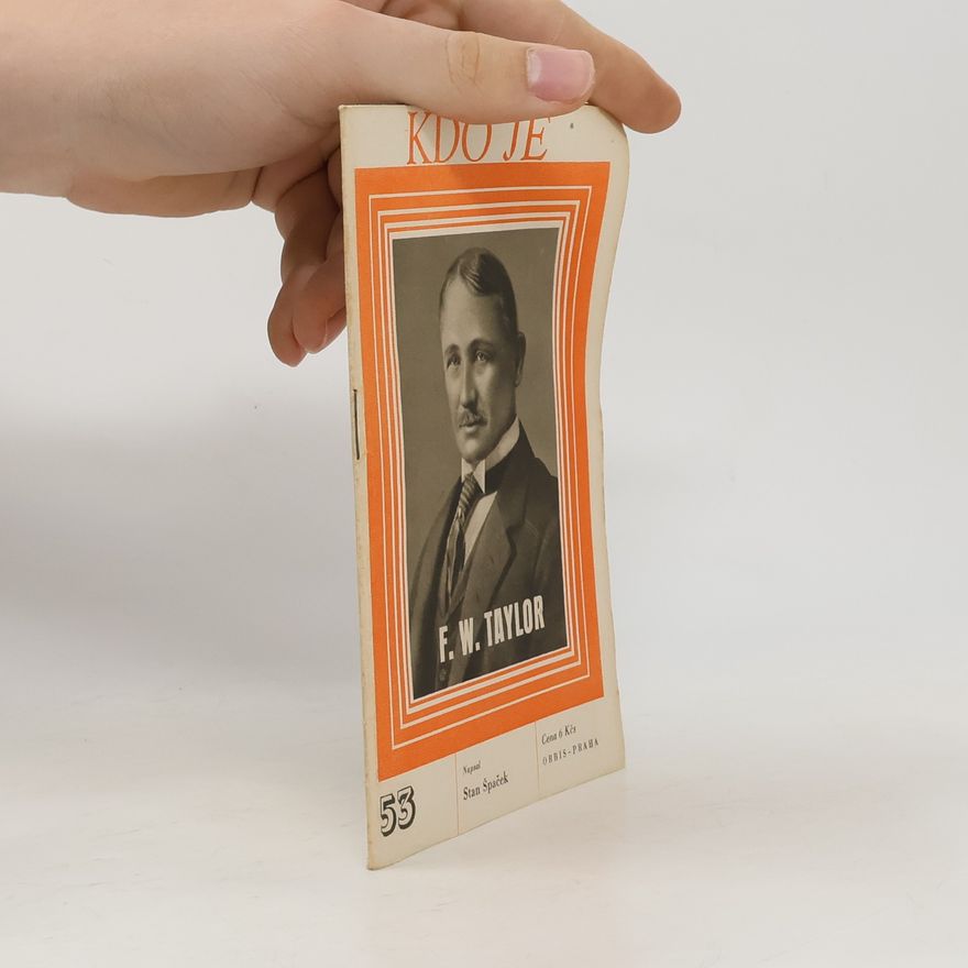 Stanislav Špaček Kdo je F. W. Taylor