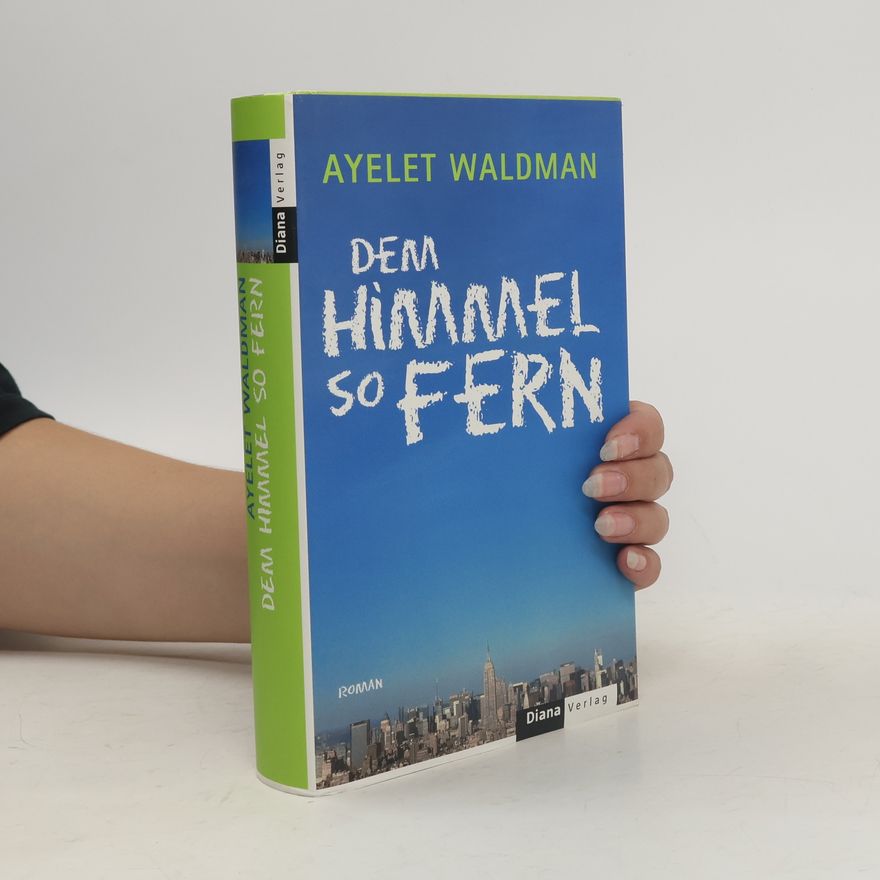 Ayelet Waldman Dem Himmel so fern