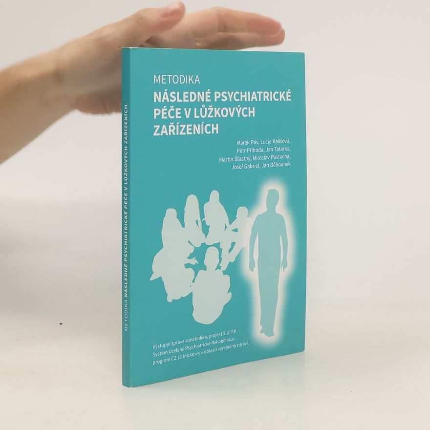 Josef Gabriel Metodika následné psychiatrické péče v lůžkových zařízeních