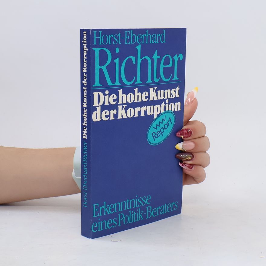 Horst-Eberhard Richter Die hohe Kunst der Korruption