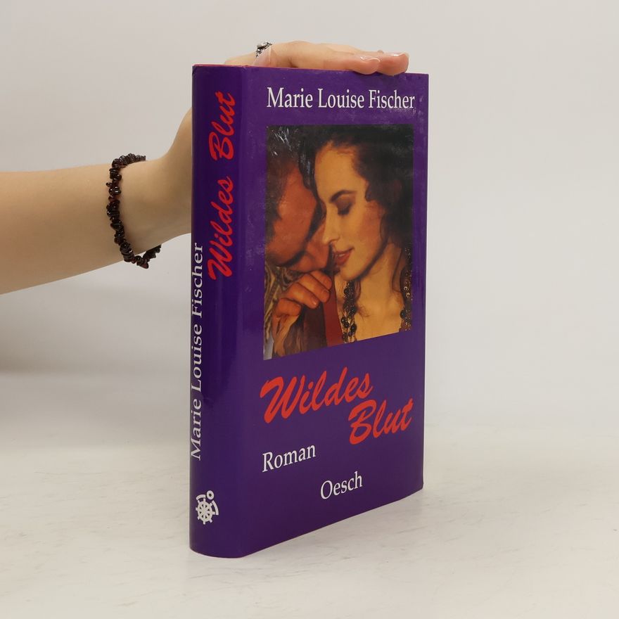 Marie Louise Fischer Wildes Blut