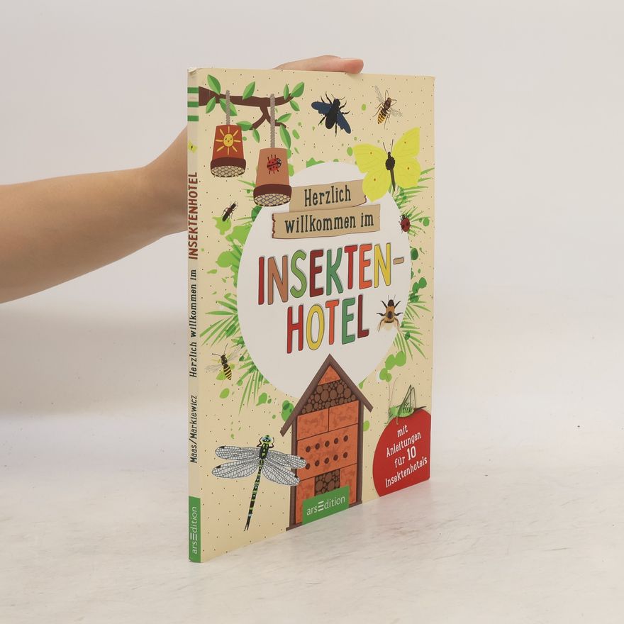 Annette Maas Herzlich willkommen im Insektenhotel