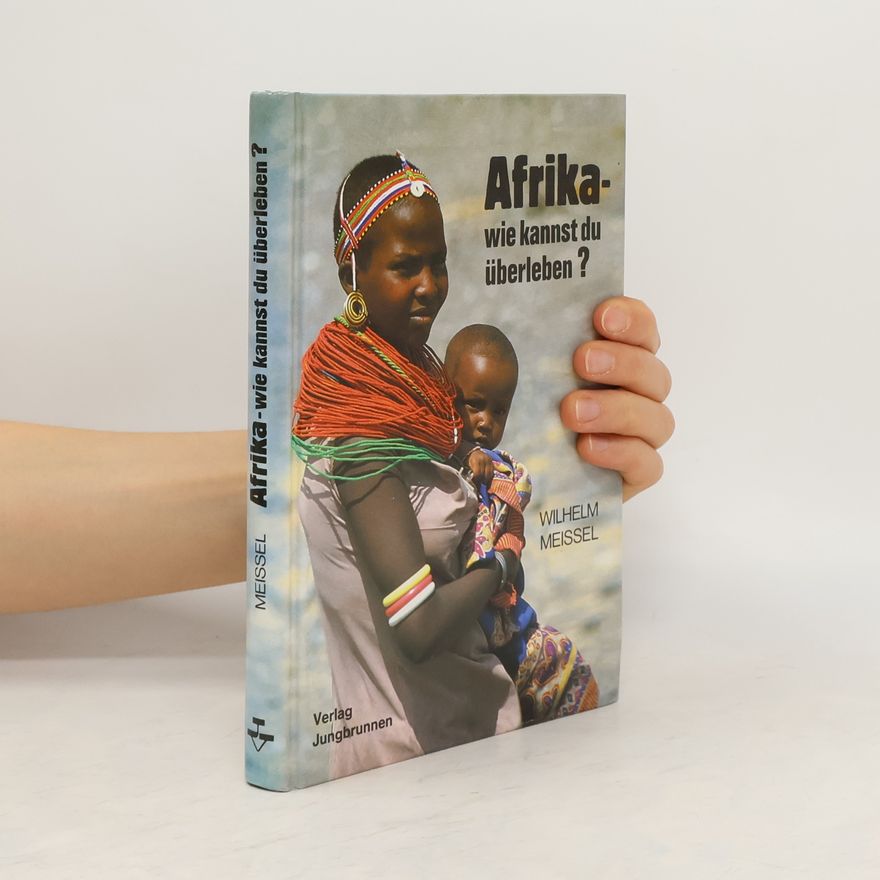 Wilhelm Meissel Afrika - wie kannst du überleben?