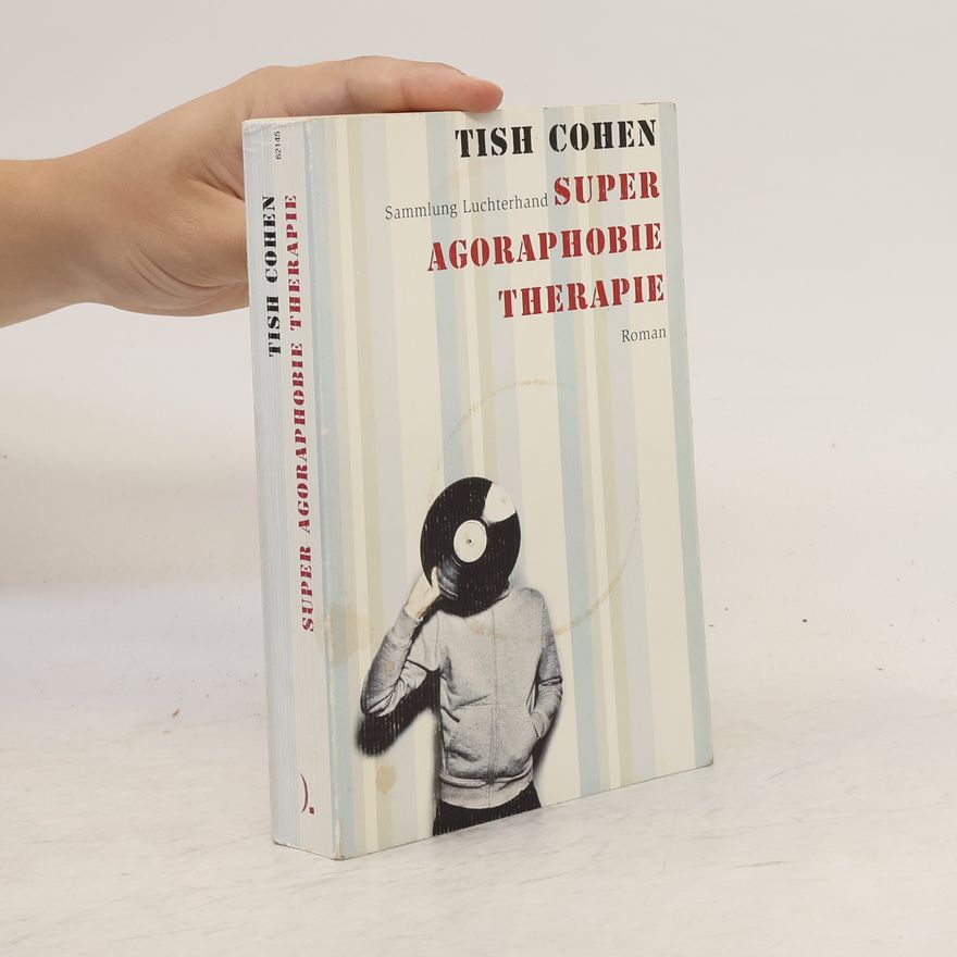 Tish Cohen Super Agoraphobietherapie