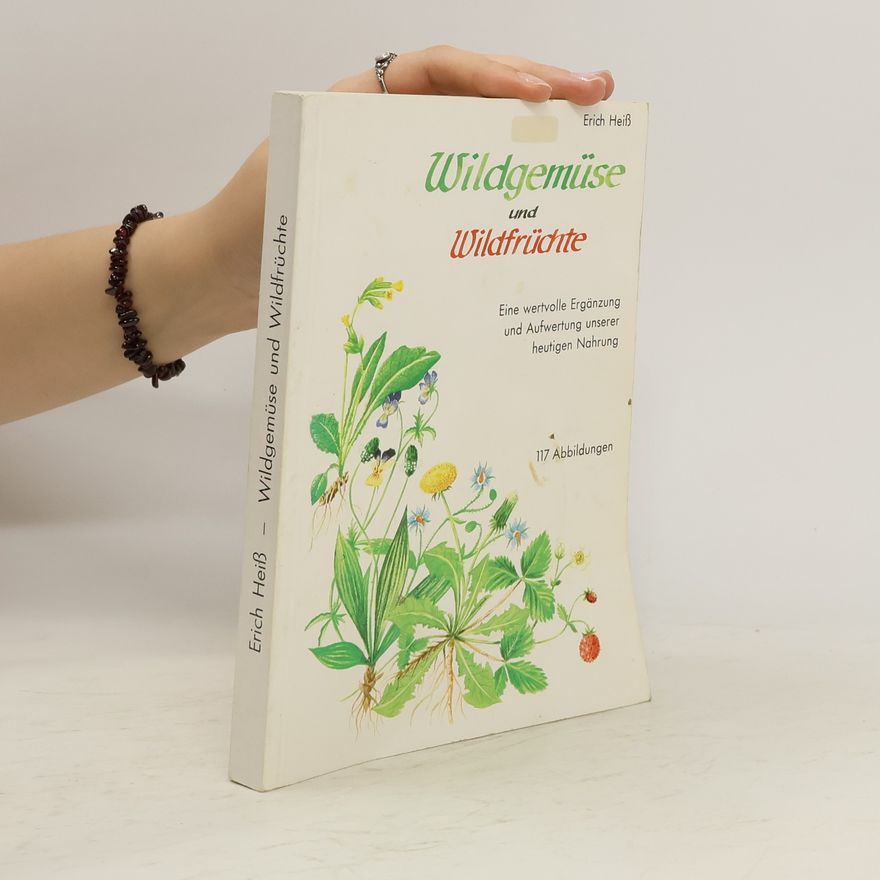 Erich Heiß Wildgemüse und Wildfrüchte