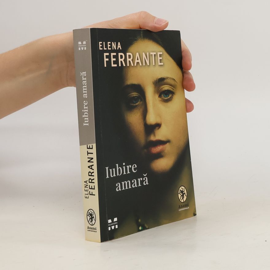 Elena Ferrante Iubire amară