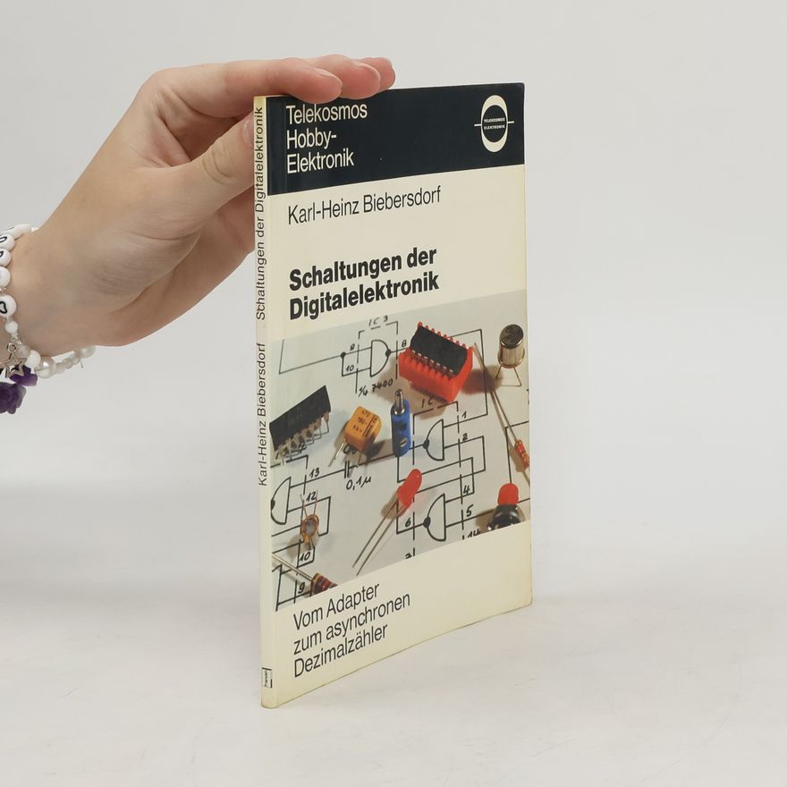Karl Heinz Biebersdorf Schaltungen der Digitalelektronik