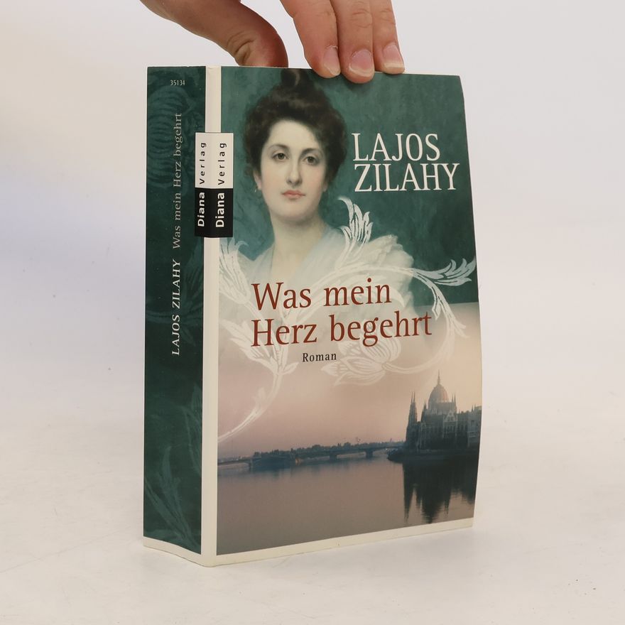 Lajos Zilahy Was mein Herz begehrt