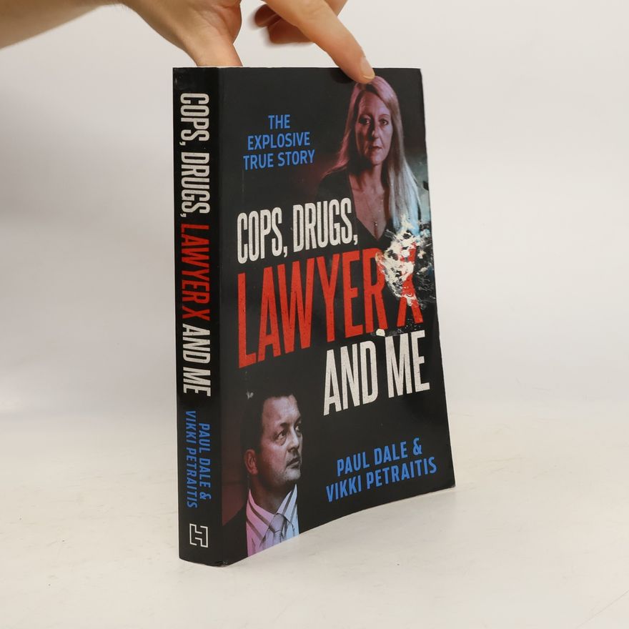 Joshua Paul Dale Cops, Drugs, Lawyer X and Me