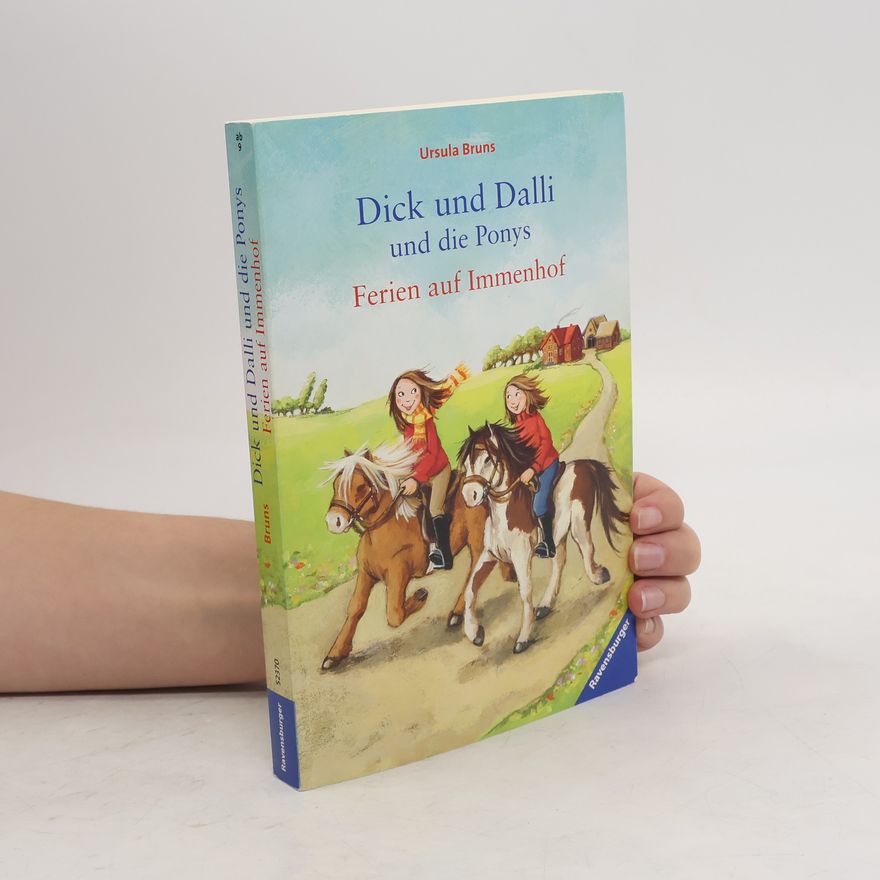 Ursula Bruns Dick und Dalli und die Ponys. Ferien auf Immenhof