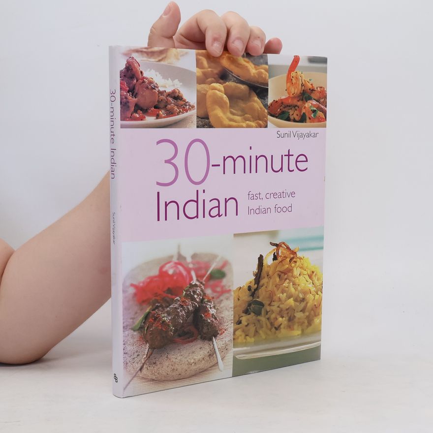Kolektiv autorů 30-minute Indian. Fast, Creative Indian Food