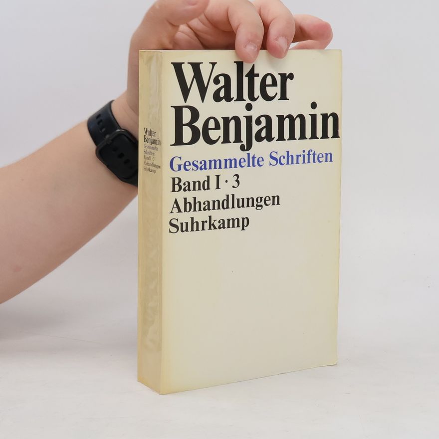 Walter Benjamin Gesammelte Schriften I. 3