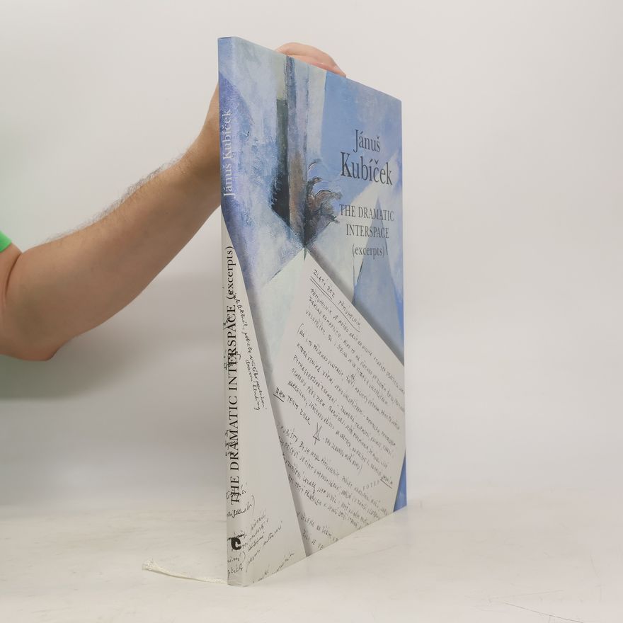 Jánuš Kubíček Jánuš Kubíček. The Dramatic Interspace (excerpts)