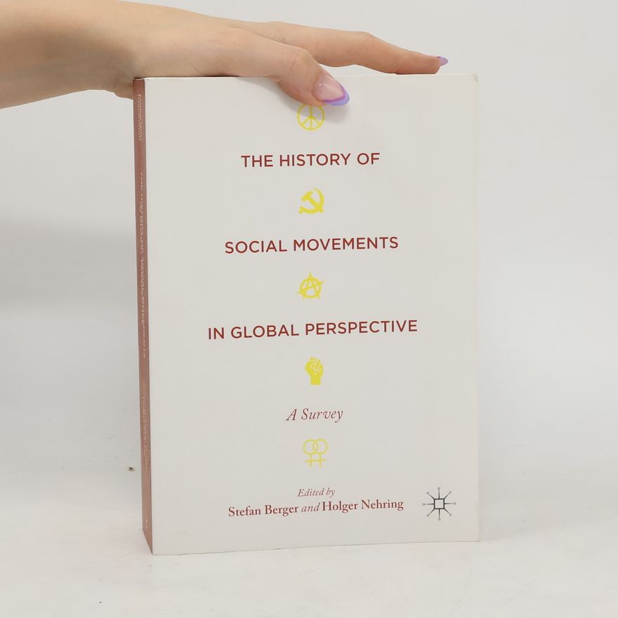 Holger Nehring The History of Social Movements in Global Perspective