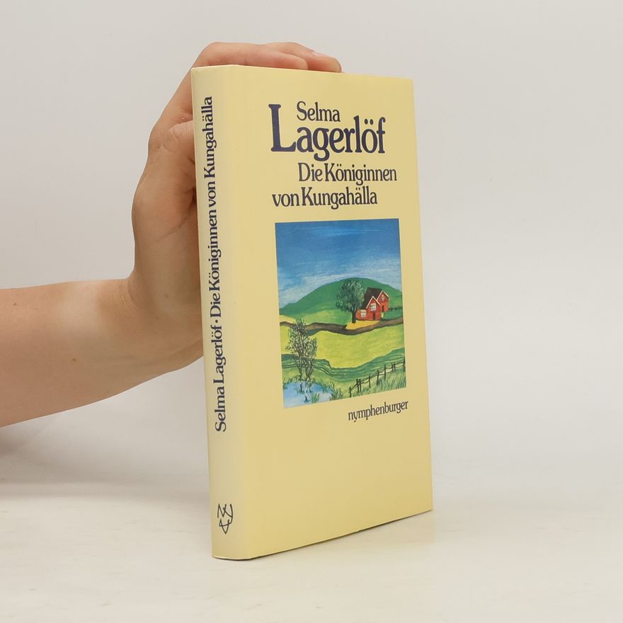 Selma Lagerlöf Die Königinnen von Kungahälla