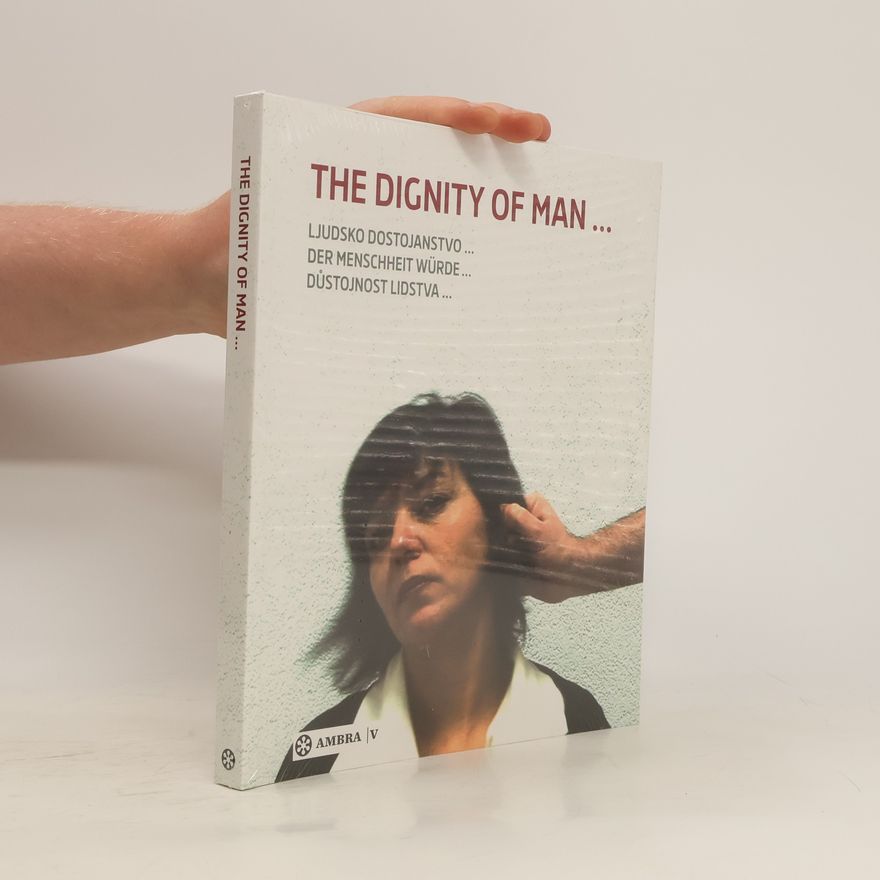 Berthold Ecker The Dignity of Man...