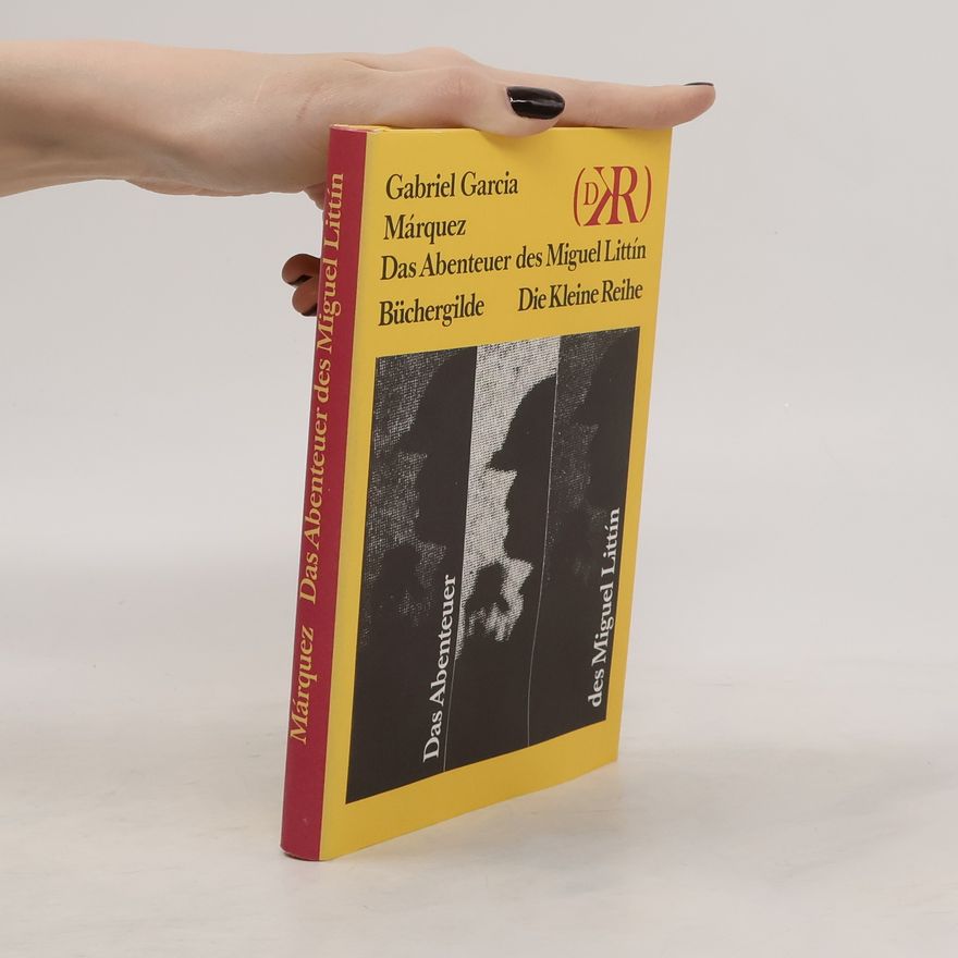 Gabriel García Márquez Das Abenteuer des Miguel Littín