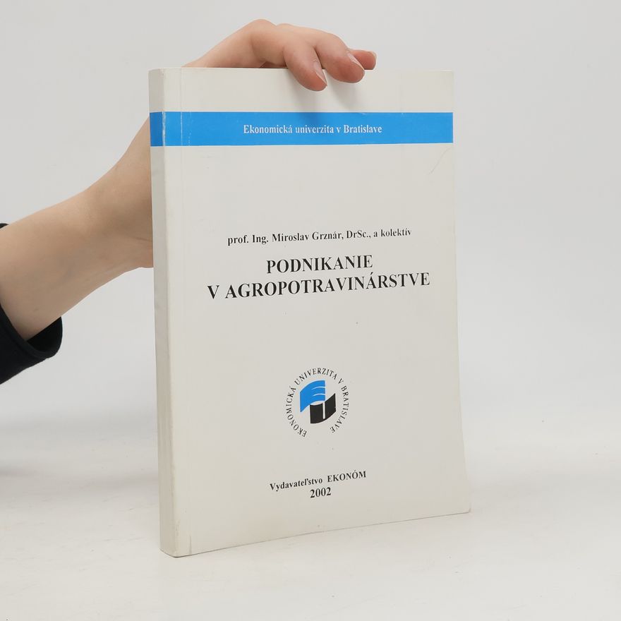 Miroslav Grznár Podnikanie v agropotravinárstve