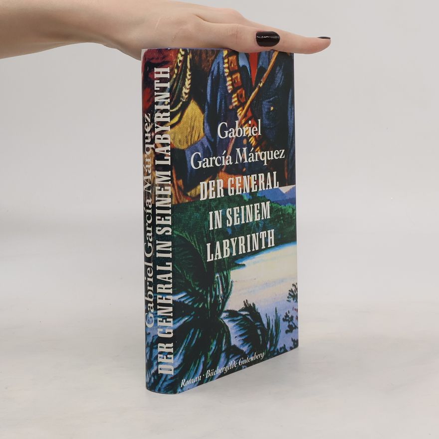 Gabriel García Márquez Der General in seinem Labyrinth