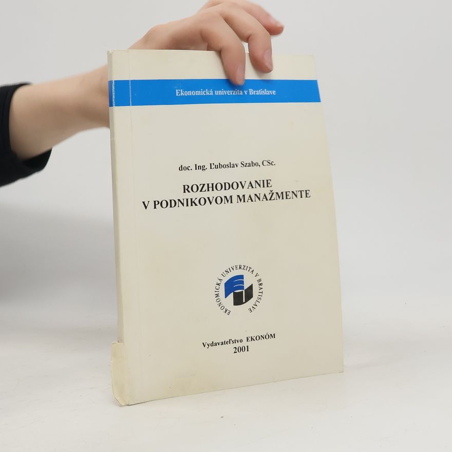 Ľuboslav Szabo Rozhodovanie v podnikovom manažmente