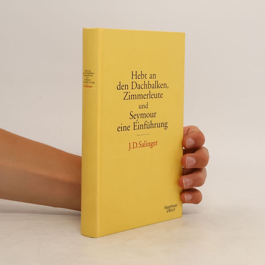 J. D. Salinger Hebt an den Dachbalken, Zimmerleute und Seymour eine Einführung