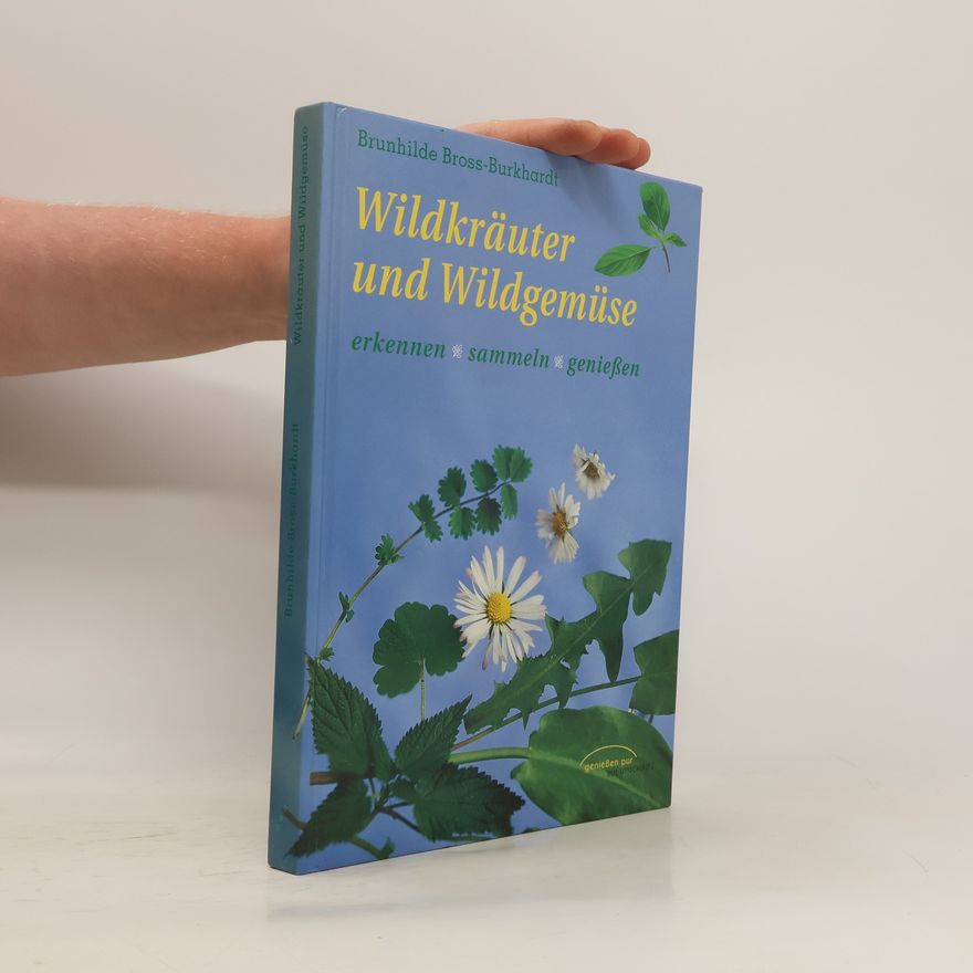 Brunhilde Bross Burkhardt Wildkräuter und Wildgemüse