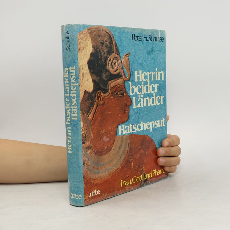 Peter H. Schulze Herrin beider Länder Hatschepsut
