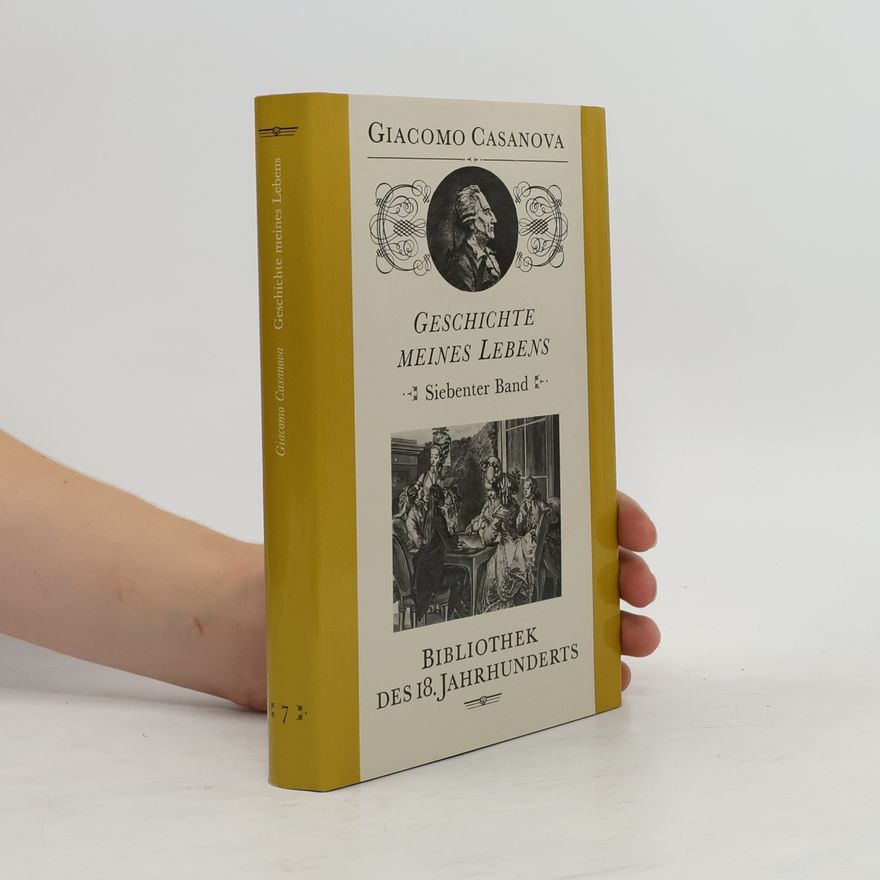 Giacomo Casanova Geschichte meines Lebens 7