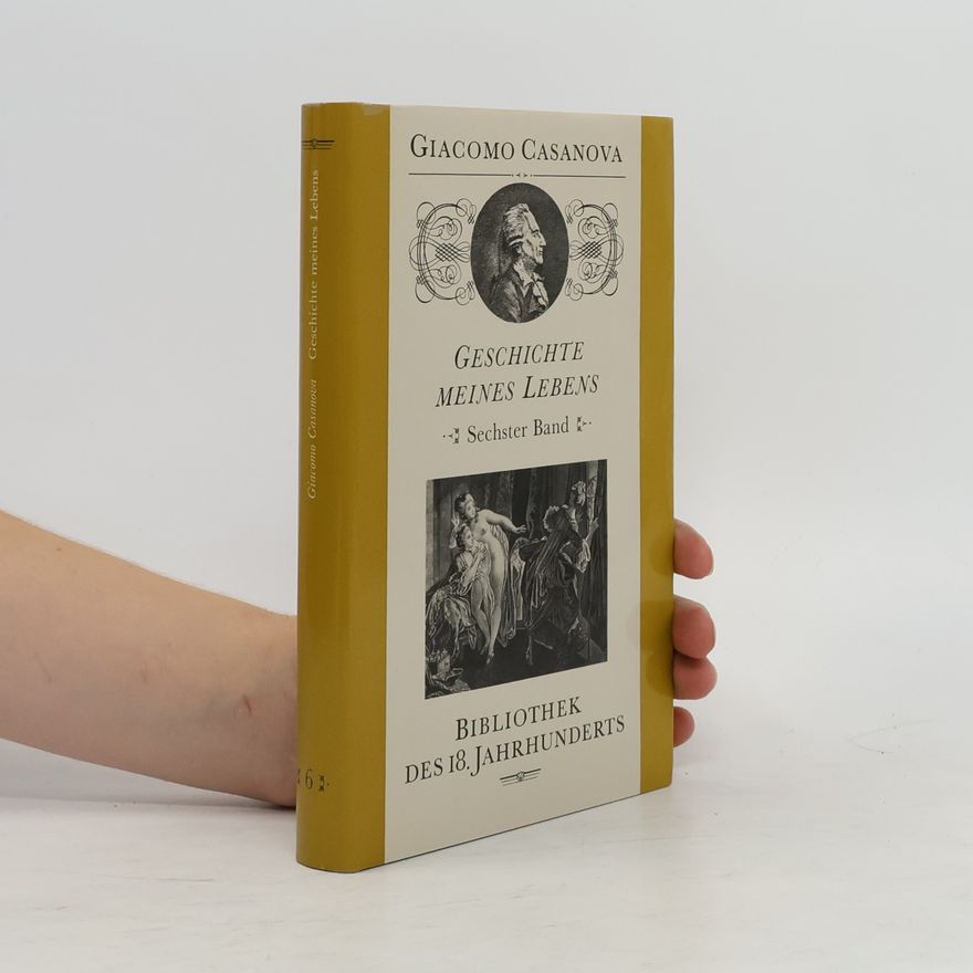 Giacomo Casanova Geschichte meines Lebens 6