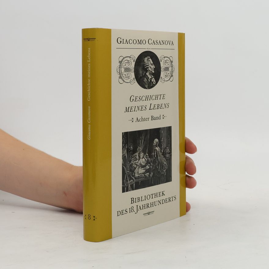 Giacomo Casanova Geschichte meines Lebens. Band 8