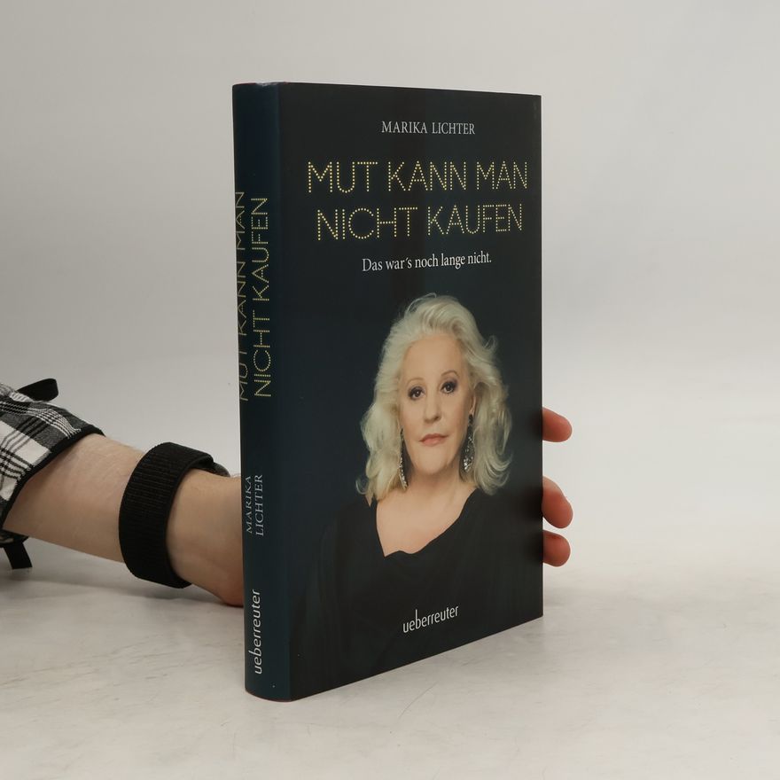 Marika Lichter Mut kann man nicht kaufen