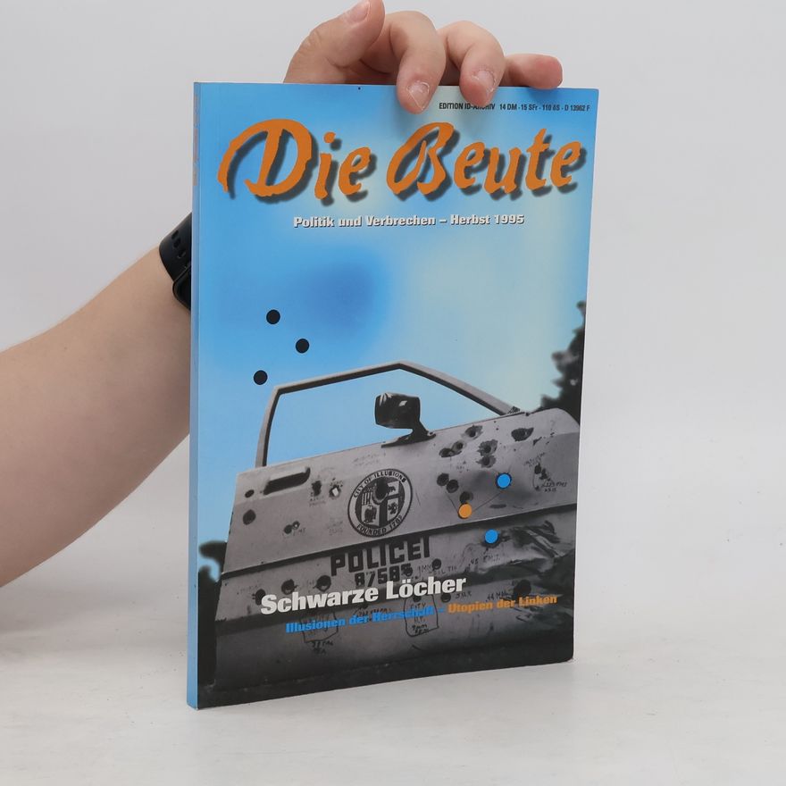 Frieder Dittmar Die Beute 7, 3/1995. Politik und Verbrechen