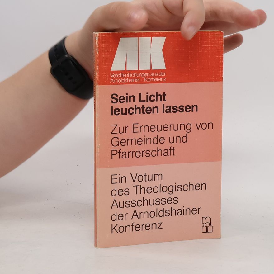 Arnoldshainer Konferenz. Theologischer Ausschuss Veröffentlichungen aus der Arnoldshainer Konferenz: Sein Licht leuchten lassen