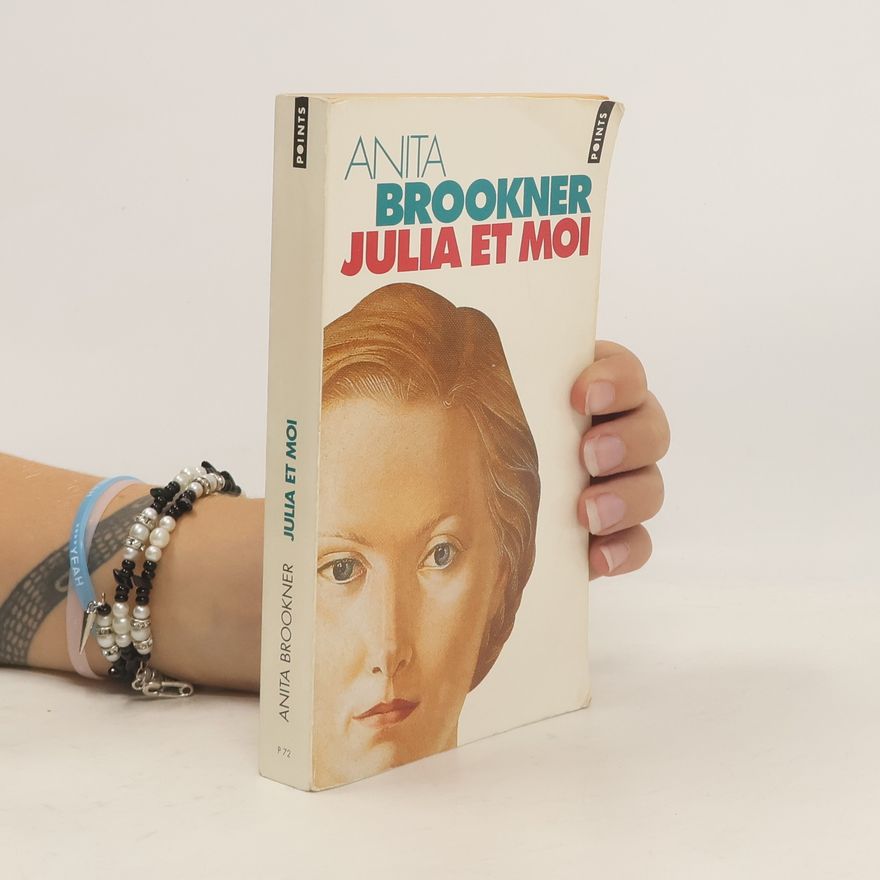 Anita Brookner Julia et moi